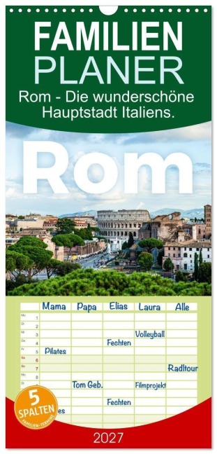 Familienplaner 2027 - Rom - Die wunderschöne Hauptstadt Italiens. mit 5 Spalten (Wandkalender, 21 x 45 cm) CALVENDO - M. Scott