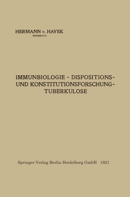 Immunbiologie ¿ Dispositions- und Konstitutionsforschung ¿ Tuberkulose - Hermann Von Hayek