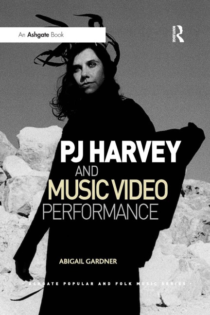 PJ Harvey and Music Video Performance - Abigail Gardner