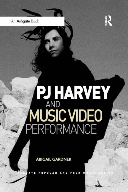 PJ Harvey and Music Video Performance - Abigail Gardner