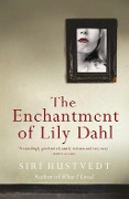 Cover-Bild zum Titel 'The Enchantment of Lily Dahl' von 'Siri Hustvedt'