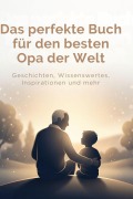 Cover-Bild zum Titel 'Das perfekte Buch für den besten Opa der Welt' von 'Tim Schmied'