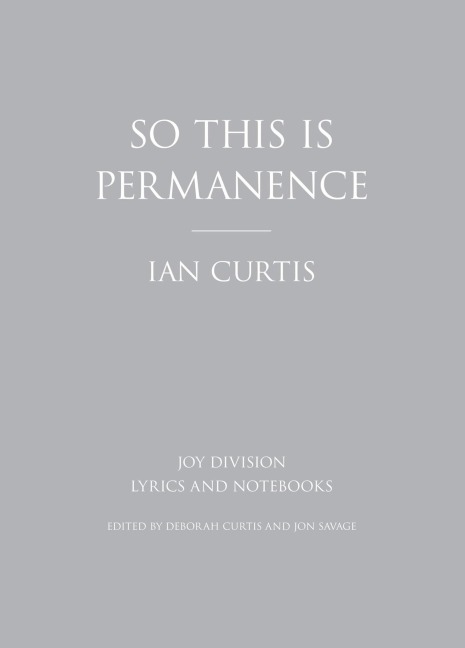 So This is Permanence - Ian Curtis