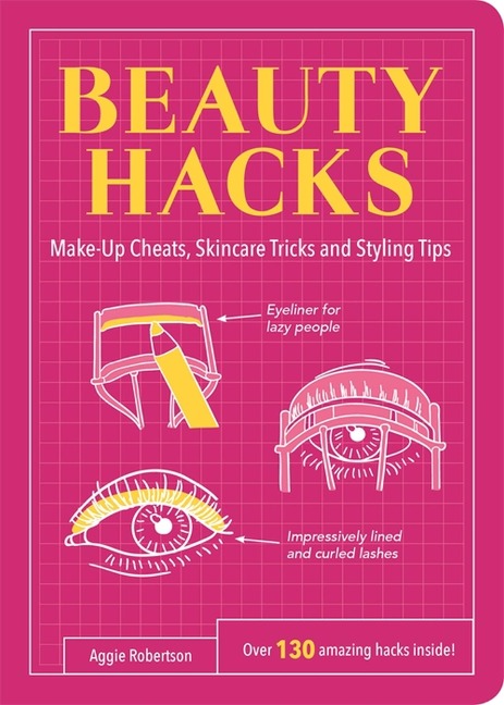 Beauty Hacks - Aggie Robertson