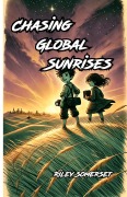 Cover-Bild zum Titel 'Chasing Global Sunrises' von 'Riley Somerset'