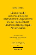 Cover-Bild zum Titel 'Die europäische Vereinheitlichung des Internationalen Ehegüterrechts und des Internationalen Güterrechts für eingetragene Partnerschaften' von 'Katja Dengel'
