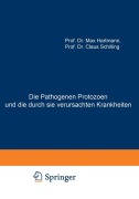 Cover-Bild zum Titel 'Die Pathogenen Protozoen und die durch sie verursachten Krankheiten' von 'Claus Schilling, Max Hartmann'