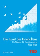Cover-Bild zum Titel 'Die Kunst des Innehaltens' von 'Pico Iyer'