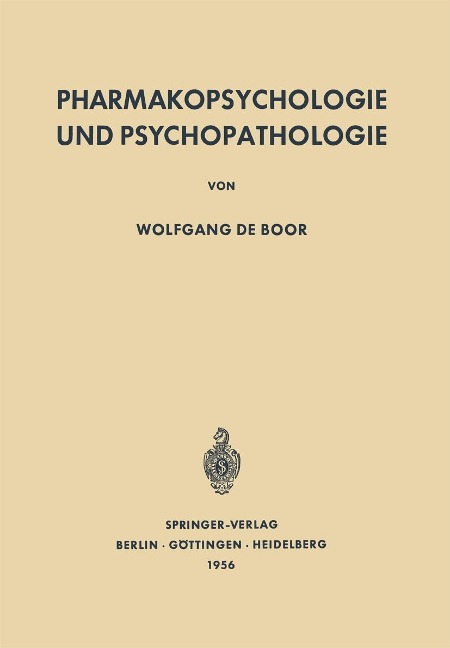 Pharmakopsychologie und Psychopathologie - Wolfgang De Boor