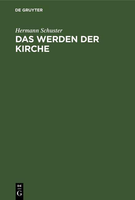 Das Werden der Kirche - Hermann Schuster