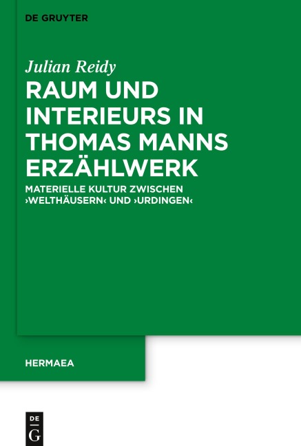Raum und Interieurs in Thomas Manns Erzählwerk - Julian Reidy