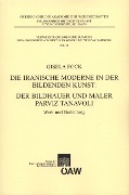 Die iranische Moderen in der Bildenenden Kunst. Der Bildhauer und Maler Parviz Tanavoli - Gisela Fock