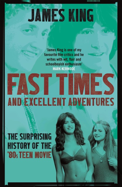 Fast Times and Excellent Adventures - James King