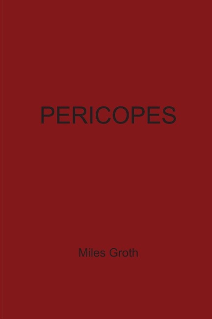 Pericopes - Miles Groth