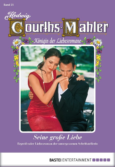 Hedwig Courths-Mahler - Folge 021 - Hedwig Courths-Mahler
