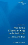 Cover-Bild zum Titel 'Meditative Erkenntniswege in der Heilkunst' von 'Matthias Girke'