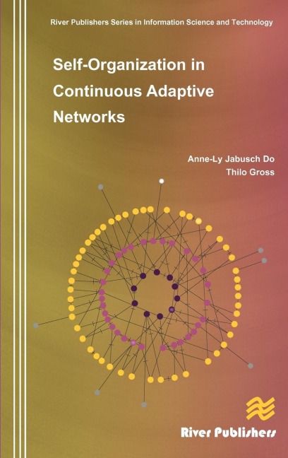 Self-Organization in Continuous Adaptive Networks - Anne-Ly Do, Thilo Gross