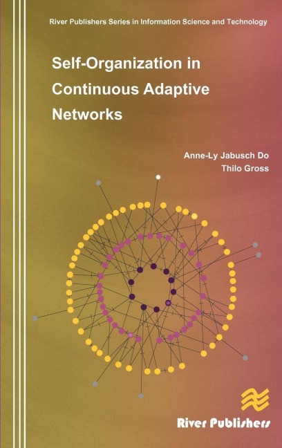 Self-Organization in Continuous Adaptive Networks - Anne-Ly Do, Thilo Gross