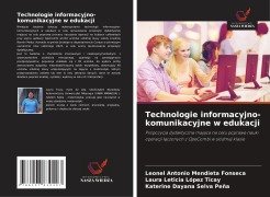 Cover-Bild zum Titel 'Technologie informacyjno-komunikacyjne w edukacji' von 'Leonel Antonio Mendieta Fonseca, Laura Leticia López Ticay, Katerine Dayana Selva Peña'
