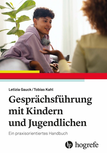 Gesprächsführung mit Kindern und Jugendlichen - Letizia Gauck, Peter Tobias Kahl