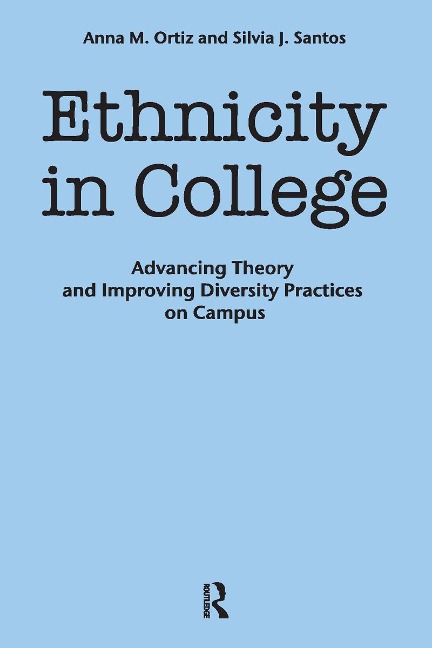 Ethnicity in College - Anna M. Ortiz, Silvia J. Santos
