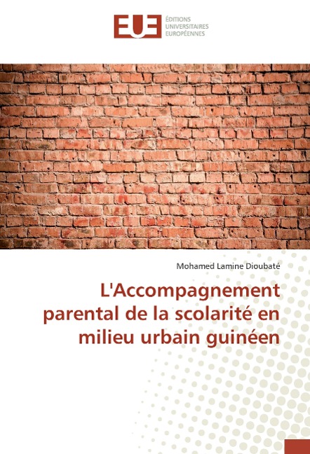 L'Accompagnement parental de la scolarité en milieu urbain guinéen - Mohamed Lamine Dioubaté
