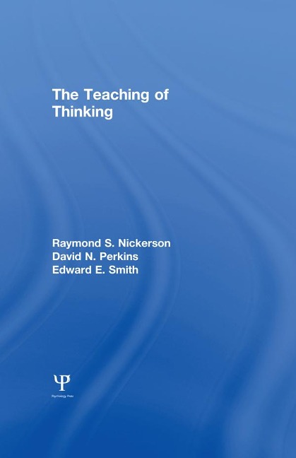 The Teaching of Thinking - R. S. Nickerson, D. N. Perkins, E. E. Smith