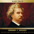 Cover-Bild zum Titel 'Mark Twain; his life and work. A biographical sketch' von 'William M. Clemens, Mark Twain'