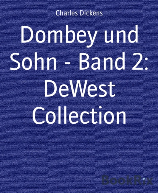 Dombey und Sohn - Band 2: DeWest Collection - Charles Dickens
