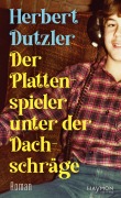 Cover-Bild zum Titel 'Der Plattenspieler unter der Dachschräge' von 'Herbert Dutzler'