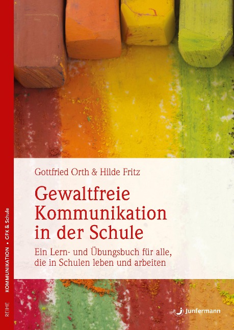 Gewaltfreie Kommunikation in der Schule - Hilde Fritz, Gottfried Orth
