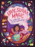 Love, Sugar, Magic - Fünf Schwestern und ein Zauberspruch - Anna Meriano
