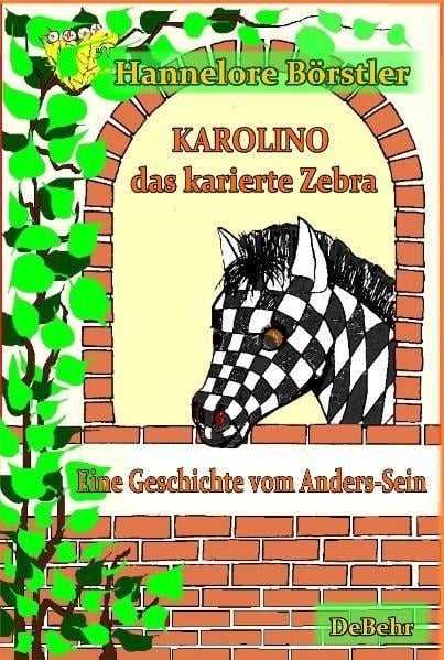 Karolino, das karierte Zebra - Eine Geschichte vom Anders-Sein - Hannelore Börstler