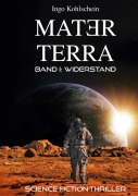 Cover-Bild zum Titel 'Mater Terra 1: Widerstand' von 'Ingo Kohlschein'