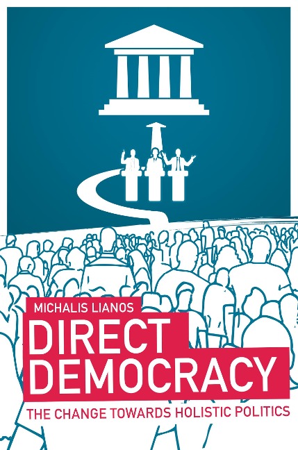 Direct Democracy: The Change Towards Holistic Politics - Michalis Lianos