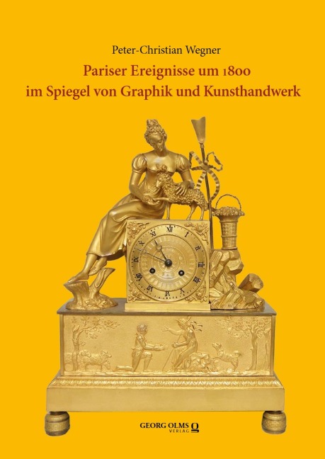 Pariser Ereignisse um 1800 im Spiegel von Graphik und Kunsthandwerk - Peter-Christian Wegner