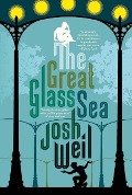 Cover-Bild zum Titel 'The Great Glass Sea' von 'Josh Weil'