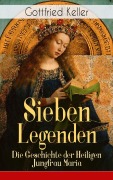 Cover-Bild zum Titel 'Sieben Legenden: Die Geschichte der Heiligen Jungfrau Maria' von 'Gottfried Keller'