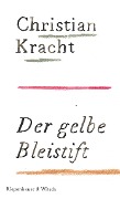 Cover-Bild zum Titel 'Der gelbe Bleistift' von 'Christian Kracht'