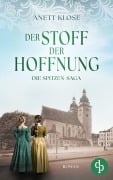 Der Stoff der Hoffnung | Die historische Familiensaga im 19. Jahrhundert - Anett Klose