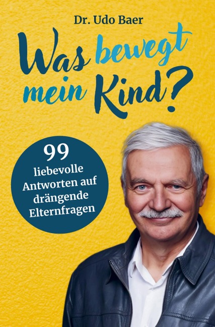 Was bewegt mein Kind? - Udo Baer