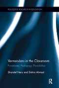 Vernaculars in the Classroom - Shondel Nero, Dohra Ahmad