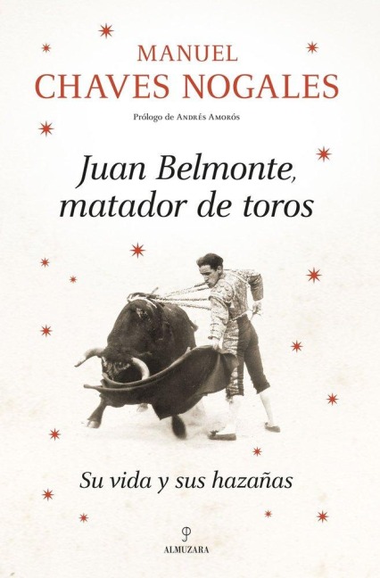 Juan Belmonte, Matador de Toros - Manuel Chaves Nogales