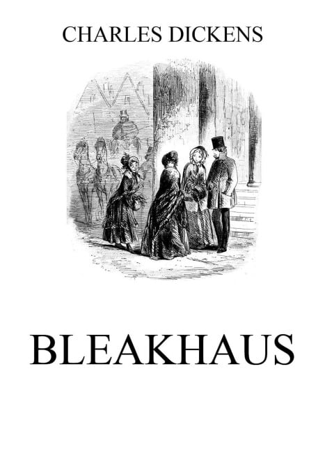 Bleakhaus - Charles Dickens