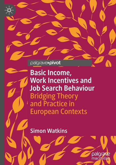 Basic Income, Work Incentives and Job Search Behaviour - Simon Watkins
