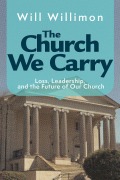 Cover-Bild zum Titel 'The Church We Carry' von 'William H. Willimon'