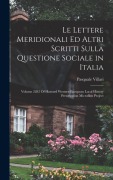 Cover-Bild zum Titel 'Le Lettere Meridionali Ed Altri Scritti Sulla Questione Sociale in Italia: Volume 2282 Of Harvard Western European Local History Preservation Microfil' von 'Pasquale Villari'