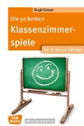 Cover-Bild zum Titel 'Die 50 besten Klassenzimmerspiele für 8- bis 12-Jährige' von 'Birgit Ebbert'