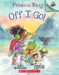 Cover-Bild zum Titel 'Off I Go!: An Acorn Book (Princess Truly #2)' von 'Kelly Greenawalt'