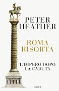 Cover-Bild zum Titel 'Roma risorta. L'impero dopo la caduta' von 'Peter Heather'
